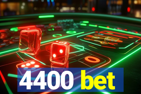 4400 bet